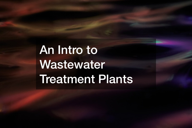 An Intro to Wastewater Treatment Plants