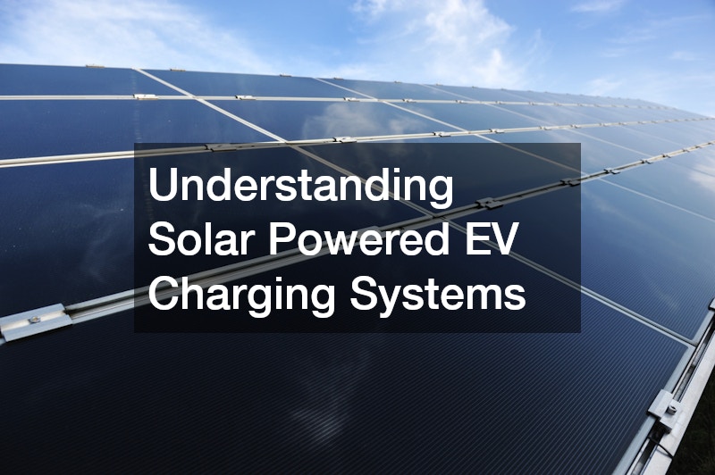 Understanding Solar Powered EV Charging Systems